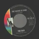 7inch Vinyl Single - The Face - The Crowd Is High - no cover