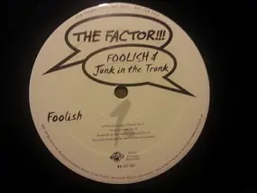 Factor - Foolish / Junk In The Trunk