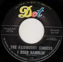 7inch Vinyl Single - The Fairmount Singers - I Been Ramblin' / A' Wanderin'