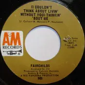 The Fairchilds - (I Couldn't Think About Livin' Without You) Thinkin' 'Bout Me