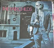 The Fairchilds - Our Revolution