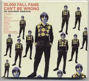 The Fall - 50,000 Fall Fans Can't Be Wrong - 39 Golden Greats