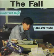 12'' - The Fall - Couldn't Get Ahead / Rollin' Dany