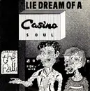 7inch Vinyl Single - The Fall - Lie Dream Of A Casino Soul