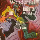 LP - The Fall - The Wonderful And Frightening World Of...