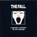 7inch Vinyl Single - The Fall - There's A Ghost In My House