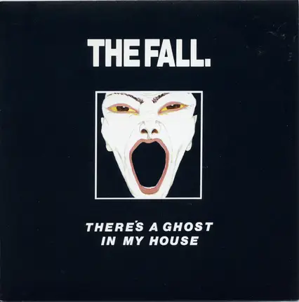 The Fall - There's A Ghost In My House