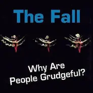 The Fall - Why Are People Grudgeful?