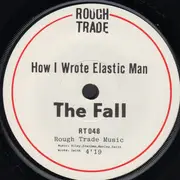 7inch Vinyl Single - The Fall - How I Wrote 'Elastic Man' / City Hobgoblins