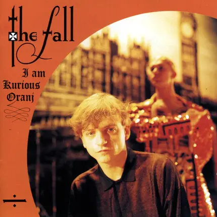The Fall - I Am Kurious Oranj