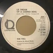 7inch Vinyl Single - The Fall - Lie Dream Of A Casino Soul