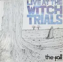 LP - The Fall - Live At The Witch Trials
