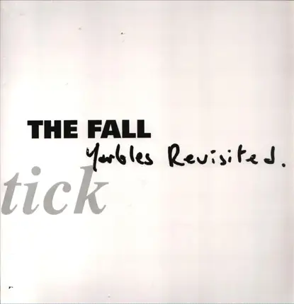 The Fall - Schtick-Yarbles Revisited