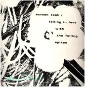 The Falling Spikes - Screen Test : Falling In Love With The Falling Spikes