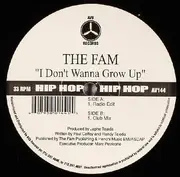 12'' - The Fam - I Don't Wanna Grow Up