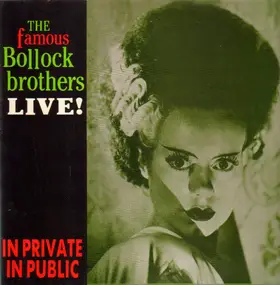 The Famous Bollock Brothers - In Private In Public (Live!)