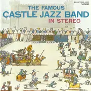 CD - The Famous Castle Jazz Band - The Famous Castle Jazz Band In Stereo