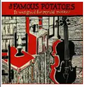 The Famous Potatoes