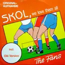 12inch Vinyl Single - The Fans - Skol, We Love Them All