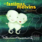 The Fantomas Melvins Big Band - Millennium Monsterwork 2000