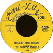 The Fantastic Johnny C - Boogaloo Down Broadway / Look What Love Can Make You Do