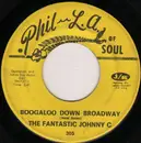 7inch Vinyl Single - The Fantastic Johnny C - Boogaloo Down Broadway / Look What Love Can Make You Do