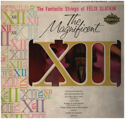 The Fantastic Strings Of Felix Slatkin - The Magnificent XII