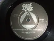 The Fantastics - Something Old Something New / You Always Hurt The One You Love / Jesamine