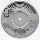 7inch Vinyl Single - The Fantastics - Is There A Doctor In The House