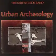 CD - The Far East Side Band - Urban Archaeology