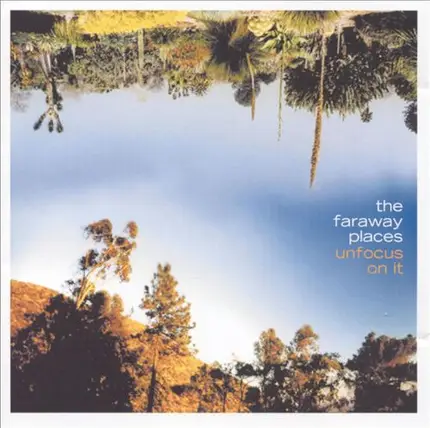 The Faraway Places - Unfocus on It
