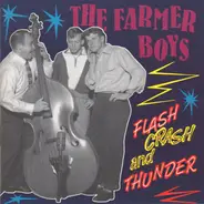 The Farmer Boys - Flash, Crash and Thunder