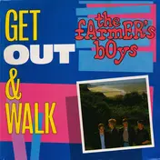 Farmer's Boys - Get Out & Walk