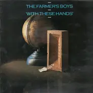 The Farmer's Boys - With These Hands