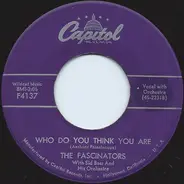 The Fascinators With Sid Bass And His Orchestra - Who Do You Think You Are / Come To Paradise