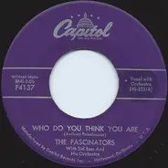 The Fascinators With Sid Bass And His Orchestra - Who Do You Think You Are / Come To Paradise