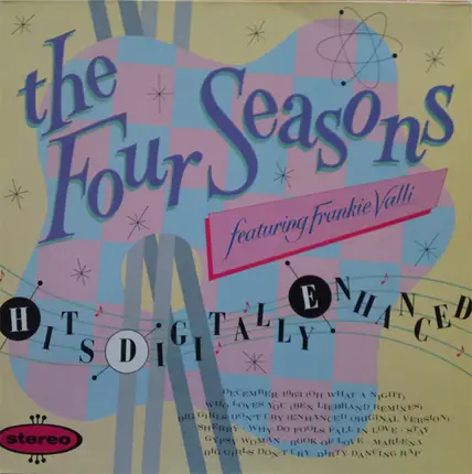 The Four Seasons featuring Frankie Valli - Hits Digitally Enhanced