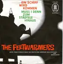7inch Vinyl Single - The Feetwarmers - Muss I Denn Zum Städtele Hinaus / Ein Schiff Wird Kommen