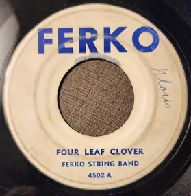 Ferko String Band - Four Leaf Clover / Heart Of My Heart