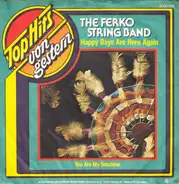 The Ferko String Band - Happy Days Are Here Again / You Are My Sunshine