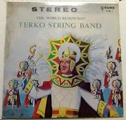 The Ferko String Band - 'The World Renowned' Vol. 7
