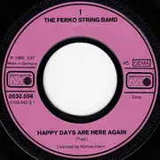 7inch Vinyl Single - The Ferko String Band - Happy Days Are Here Again / You Are My Sunshine