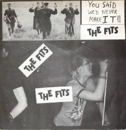 The Fits - You Said We'd Never Make It