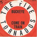 7inch Vinyl Single - The Five Tornados - Buckeye / Come On Train