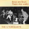 7inch Vinyl Single - The Five Torquays - Boys Are Boys