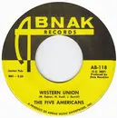 7inch Vinyl Single - The Five Americans - Western Union / Now That It's Over