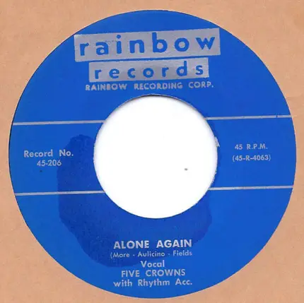 The Five Crowns - Alone Again / Don't Have To Hunt No More