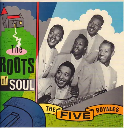 The Five Royales - The Roots of Soul