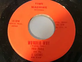 The Five Satins - Wonder Why / No One Knows