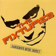 The Fixtures - Dangerous Music Defect